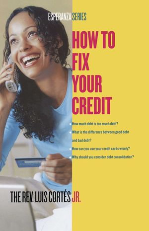 How to Fix Your Credit - Karin Price Mueller