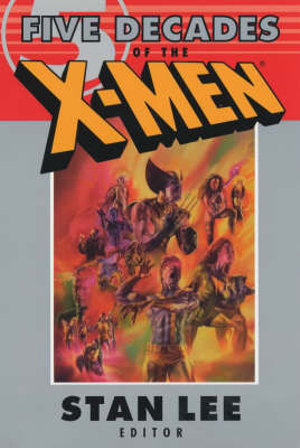 X-Men : Five Decades of the X-Men - Stan Lee