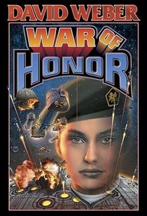 War of Honor : Honor Harrington Series : Book 10 - David Weber