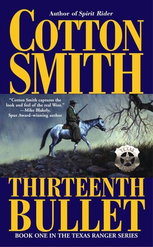 The Thirteenth Bullet : Texas Ranger - Cotton Smith