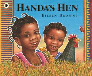 Handa's Hen : Handa - Eileen Browne