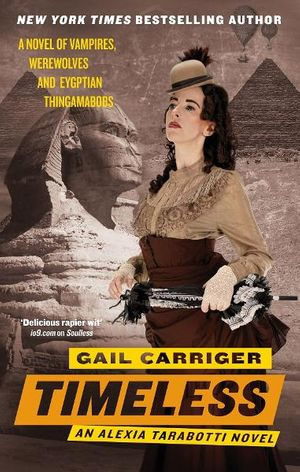 Timeless : Book 5 of The Parasol Protectorate - Gail Carriger