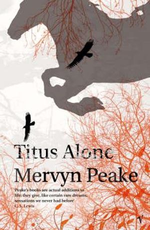 Titus Alone : Gormenghast Trilogy  : Vintage Classics - Mervyn Peake
