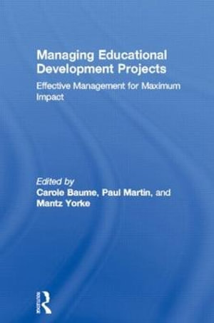 Managing Educational Development Projects : Effective Management for Maximum Impact - Carole Baume