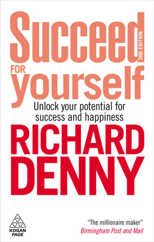 Succeed For Yourself : Unlock Your Potential for Success and Happiness - Richard Denny