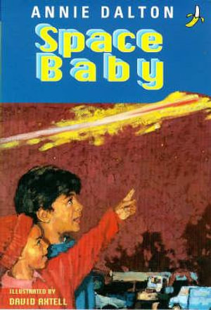 Space Baby : Yellow Banana Books - Annie Dalton