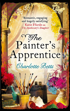 The Painter's Apprentice : The Painter's Apprentice - Charlotte Betts