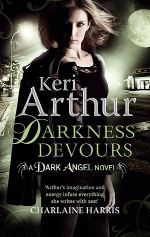 Darkness Devours : Dark Angel Series : Book 3 - Keri Arthur
