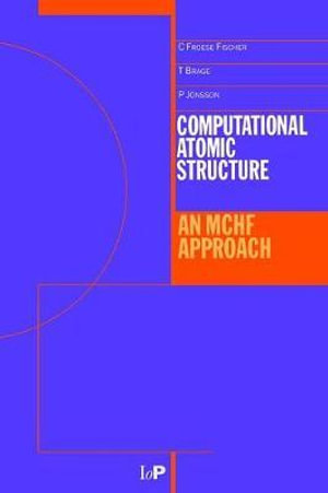 Computational Atomic Structure : An MCHF Approach - Charlotte Froese-Fischer