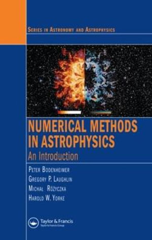 Numerical Methods in Astrophysics : An Introduction - Gregory P. Laughlin