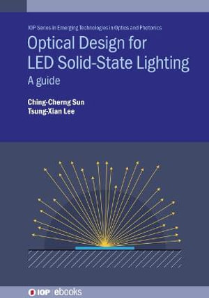 Optical Design for LED Solid-State Lighting : A guide - Professor Ching-Cherng Sun