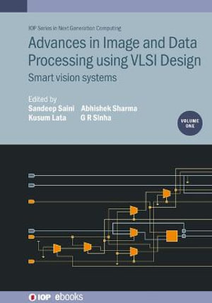 Advances in Image and Data Processing using VLSI Design, Volume 1 : Smart vision systems - Sandeep Saini