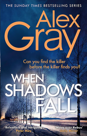 When Shadows Fall : Book 17 in the Sunday Times bestselling crime series - Alex Gray