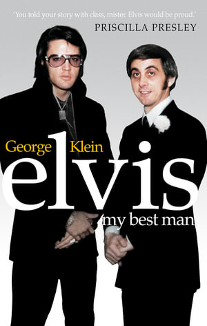Elvis : My Best Man - George Klein
