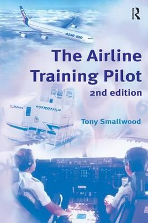 The Airline Training Pilot - Tony Smallwood