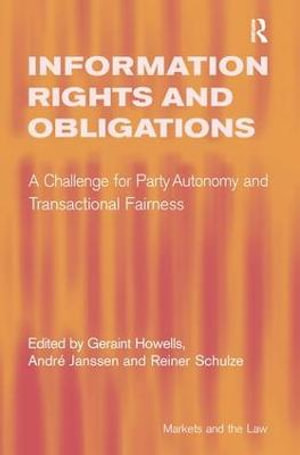Information Rights and Obligations : A Challenge for Party Autonomy and Transactional Fairness - André Janssen