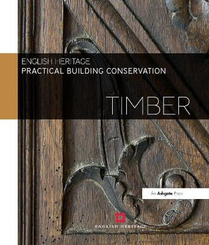 Practical Building Conservation : Timber : Practical Building Conservation - Historic  England