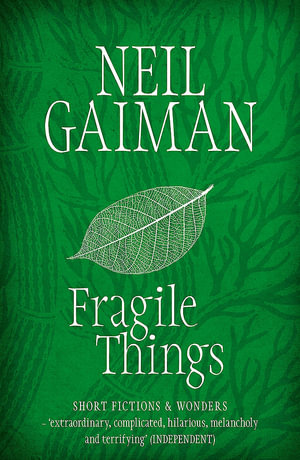Fragile Things : Short Fictions and Wonders - Neil Gaiman