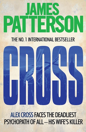Cross : Alex Cross: Book 12 - James Patterson