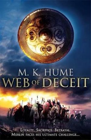 Prophecy: Web of Deceit (Prophecy Trilogy 3) : An epic tale of the Legend of Merlin - M. K. Hume