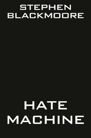 Hate Machine : Eric Carter - Stephen Blackmoore