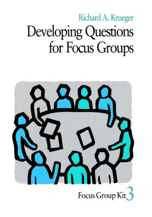 Developing Questions for Focus Groups : Developing Questions for Focus Groups 3 - Richard A. Krueger
