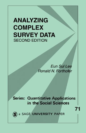 Analyzing Complex Survey Data : Quantitative Applications in the Social Sciences - Eun Sul Lee