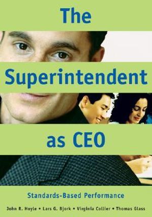 The Superintendent as CEO : Standards-Based Performance - John R. Hoyle