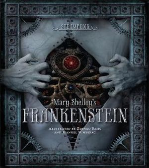 Steampunk : Mary Shelley's Frankenstein - Mary Shelley