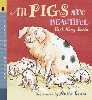 All Pigs Are Beautiful : Read and Wonder - Dick King-Smith