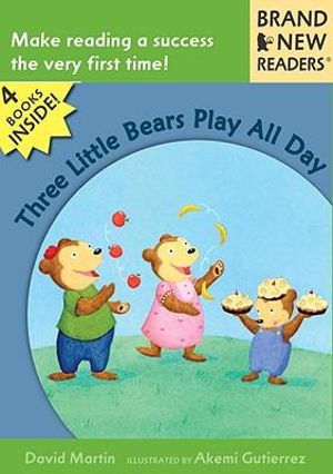 Three Little Bears Play All Day : Brand New Readers - David Martin