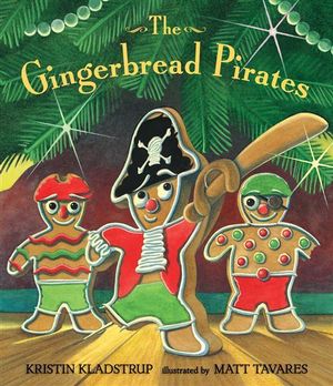 The Gingerbread Pirates Gift Edition - Kristin Kladstrup