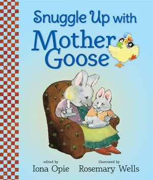 Snuggle Up with Mother Goose : My Very First Mother Goose - Iona Opie
