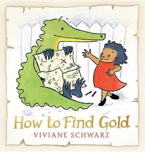 How to Find Gold - Viviane Schwarz