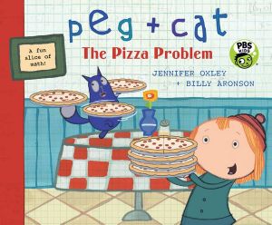 Peg + Cat : The Pizza Problem : Peg + Cat - Jennifer Oxley