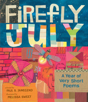 Firefly July : A Year of Very Short Poems - Paul B. Janeczko