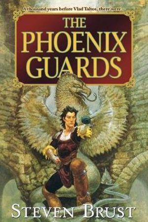 The Phoenix Guards : Phoenix Guards - Steven Brust
