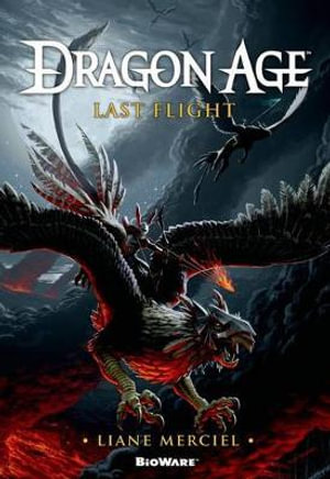 Last Flight : Dragon Age (Paperback) - Liane Merciel