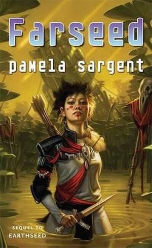 Farseed : Seed Trilogy - Pamela Sargent