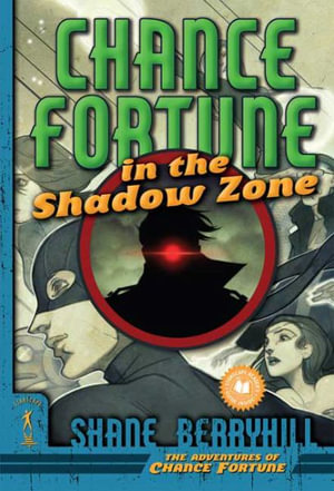 Chance Fortune in the Shadow Zone : The Adventures of Chance Fortune - Shane Berryhill