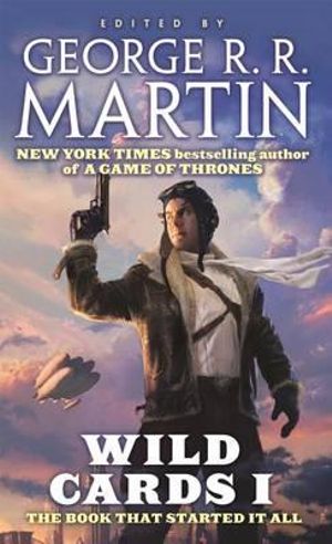 Wild Cards I : Expanded Edition - George R R Martin