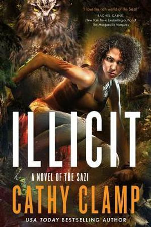 Illicit : A Novel of the Sazi - Cathy Clamp