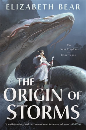 The Origin of Storms : The Lotus Kingdoms, Book Three - Elizabeth Bear