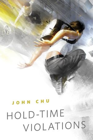 Hold-Time Violations : A Tor.Com Original - John Chu