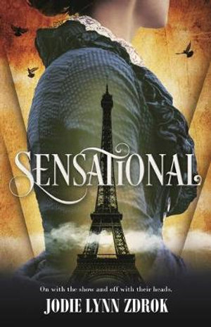 Sensational : A Historical Thriller in 19th Century Paris - Jodie Lynn Zdrok