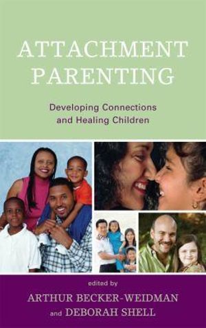 Attachment Parenting : Developing Connections and Healing Children - Arthur Becker-Weidman