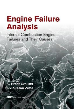 Engine Failure Analysis : Internal Combustion Engine Failures and Their Causes - Stefan Zima