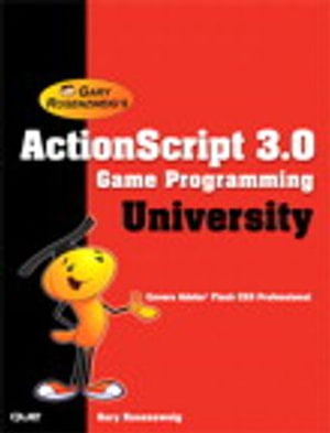 ActionScript 3.0 Game Programming University - Gary Rosenzweig