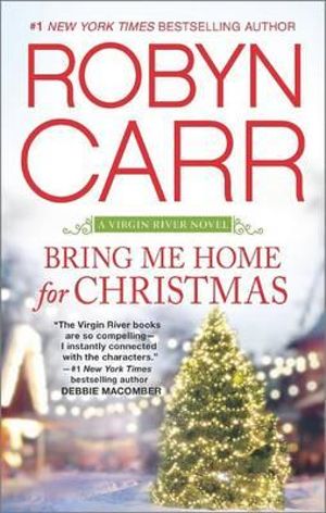 Bring Me Home for Christmas, Virgin River by Robyn Carr | 9780778317630 |  Booktopia