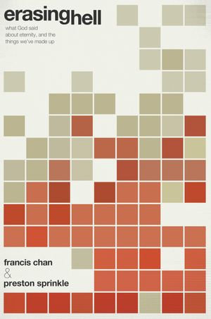 Erasing Hell : What God Said about Eternity, and the Things We've Made Up - Francis Chan